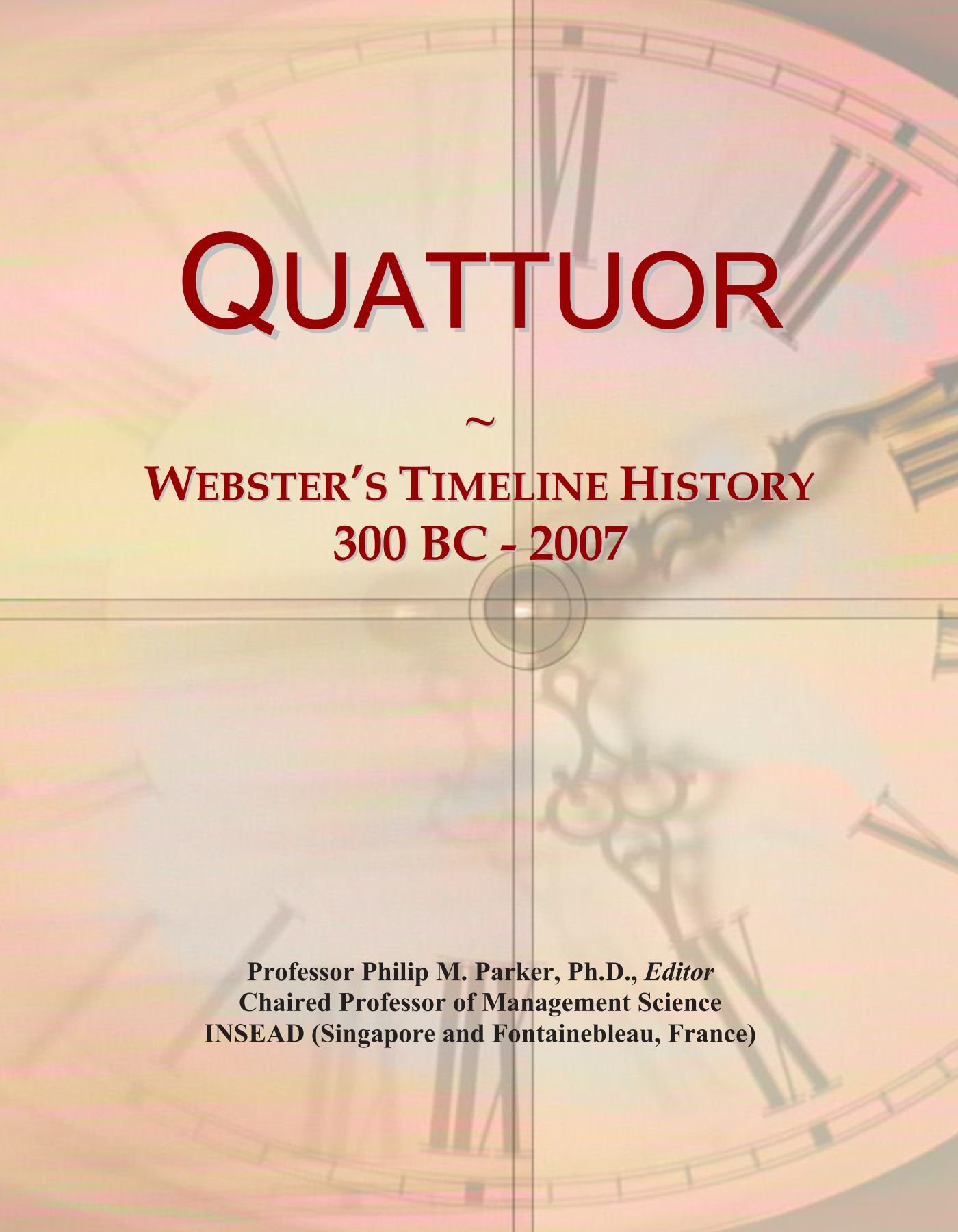 Quattuor: Webster's Timeline History, 300 BC - 2007