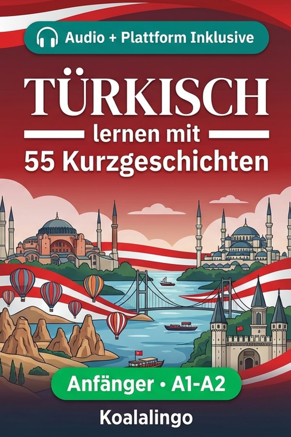 Türkisch lernen mit 55 zweisprachigen Kurzgeschichten für Anfänger: Erweitern Sie Ihren Wortschatz, Ihr Leseverständnis und Ihre Schreibfähigkeiten mit Übungen für A1-A2 Lerner