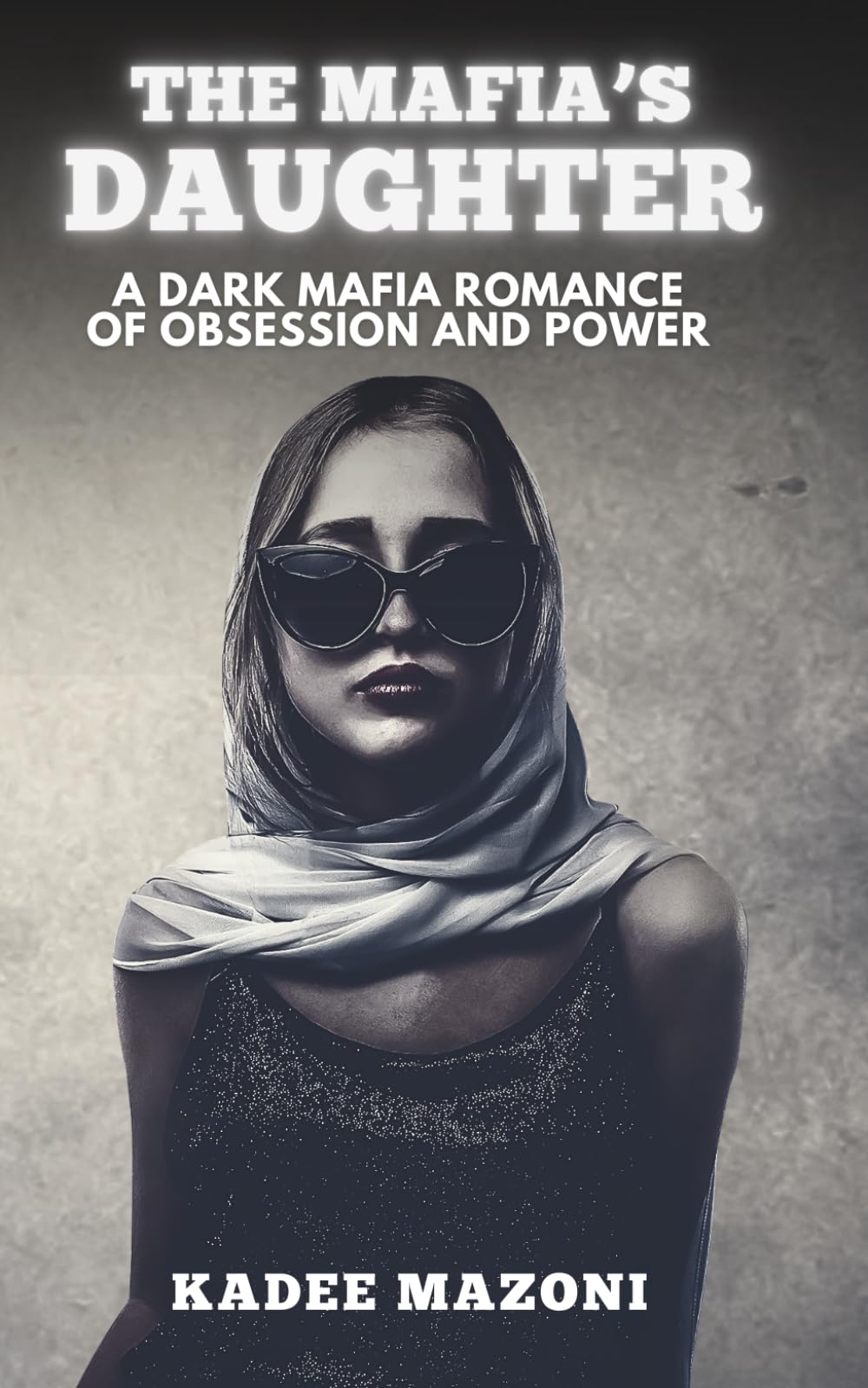 The Mafia’s Daughter: A Dark Mafia Romance of Obsession, Power, and Dangerous Love
