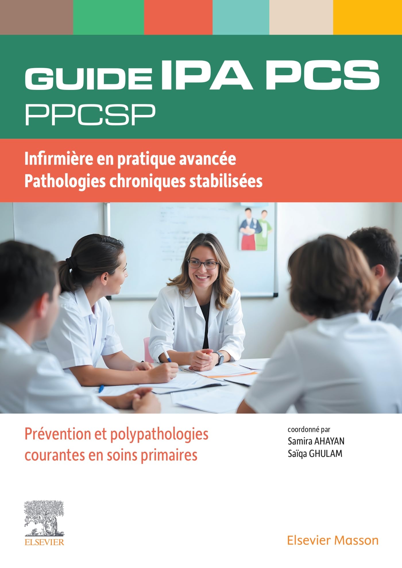 GUIDE IPA PCS PPCSP: Infirmière en pratique avancée Pathologies chroniques stabilisées/ Prévention et polypathologies cou