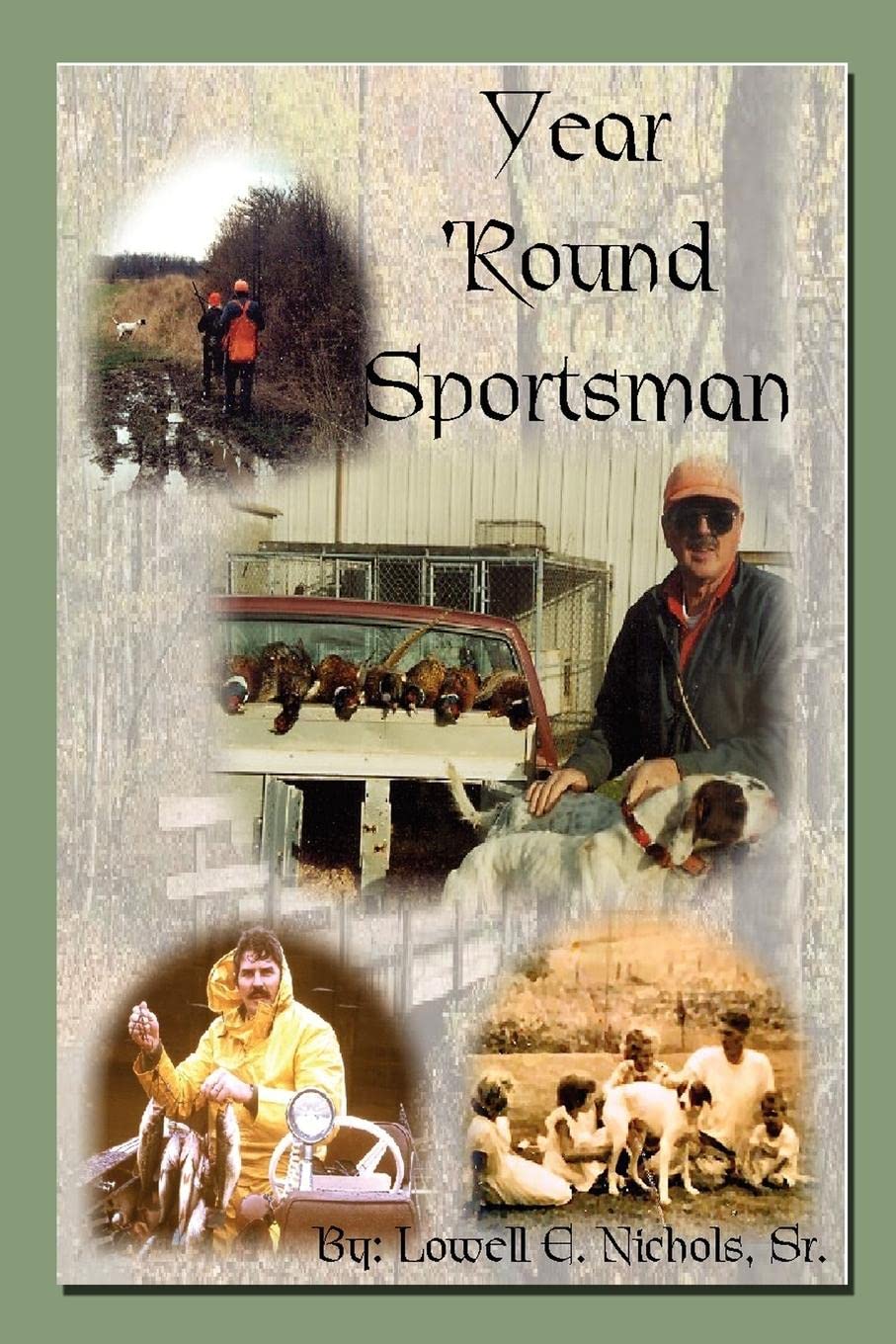 Lowell NicholsYear 'Round Sportsman
