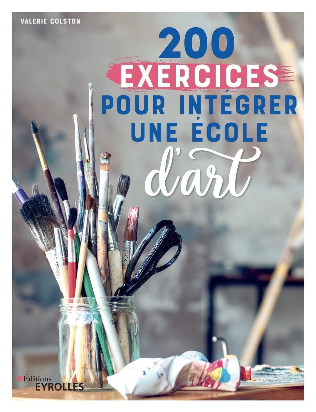 Préparer le concours des beaux-arts livre 200 exercices de dessin d'atelier