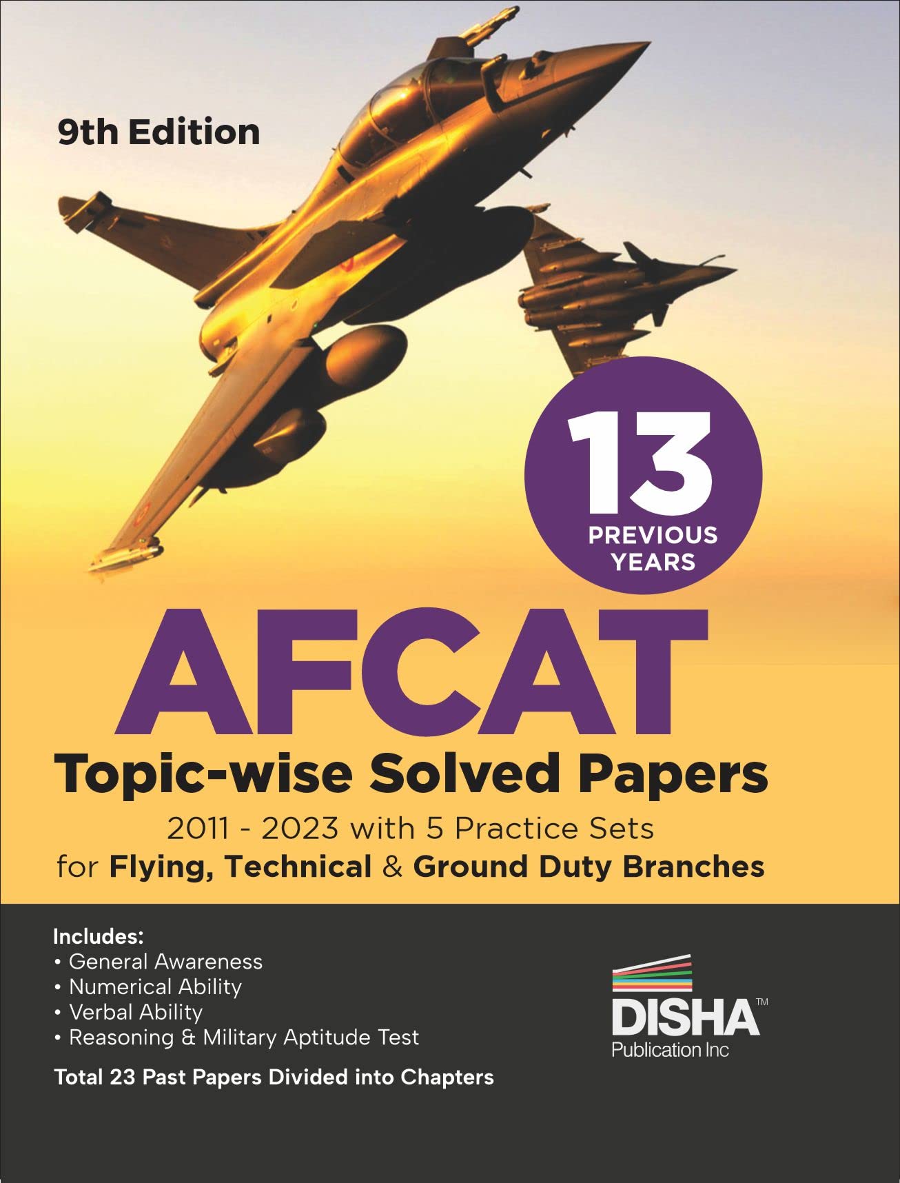 13 Previous Year AFCAT Topic-wise Solved Papers (2011 - 2023) with 5 Practice Sets for Flying Technical & Ground Duty Branches 9th Edition | Previous Year Questions PYQs | Air Force Common Admission Test