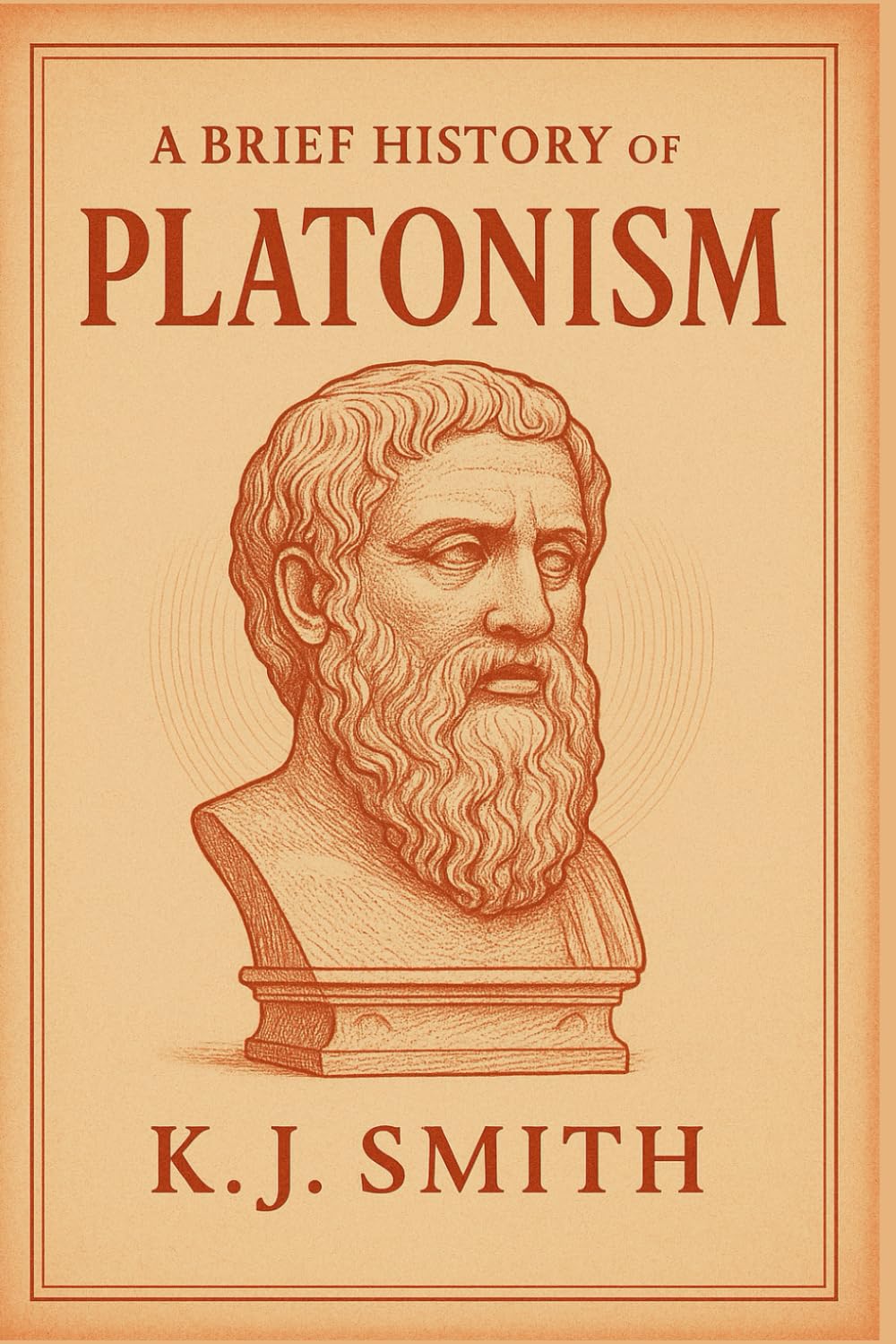 A Brief History of Platonism (A Brief History - Philosophy Edition)