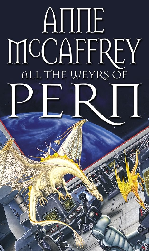 All The Weyrs Of Pern (The Dragon Books),Anne McCaffrey