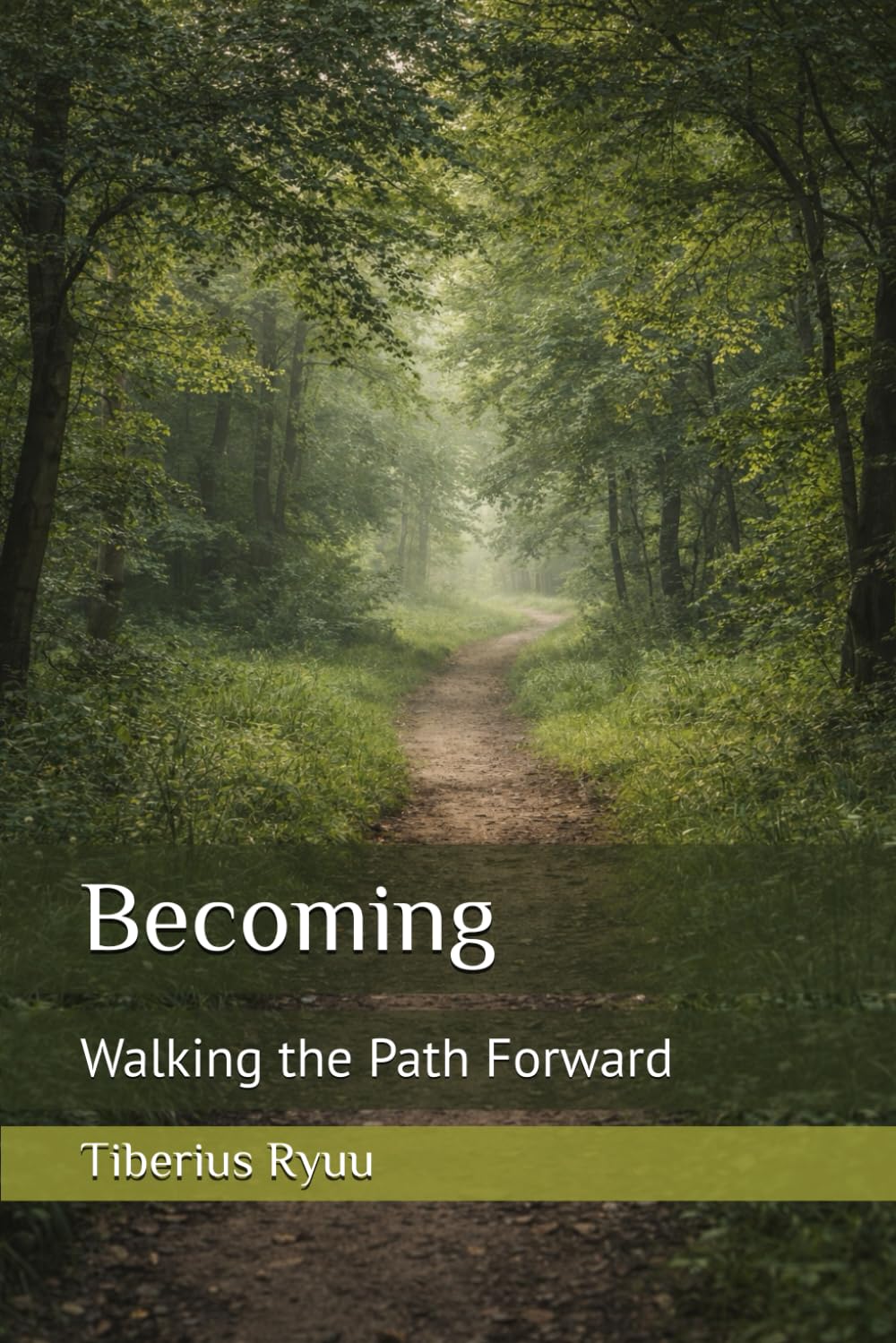 Becoming: Walking the Path Forward (The Path of Becoming Series)