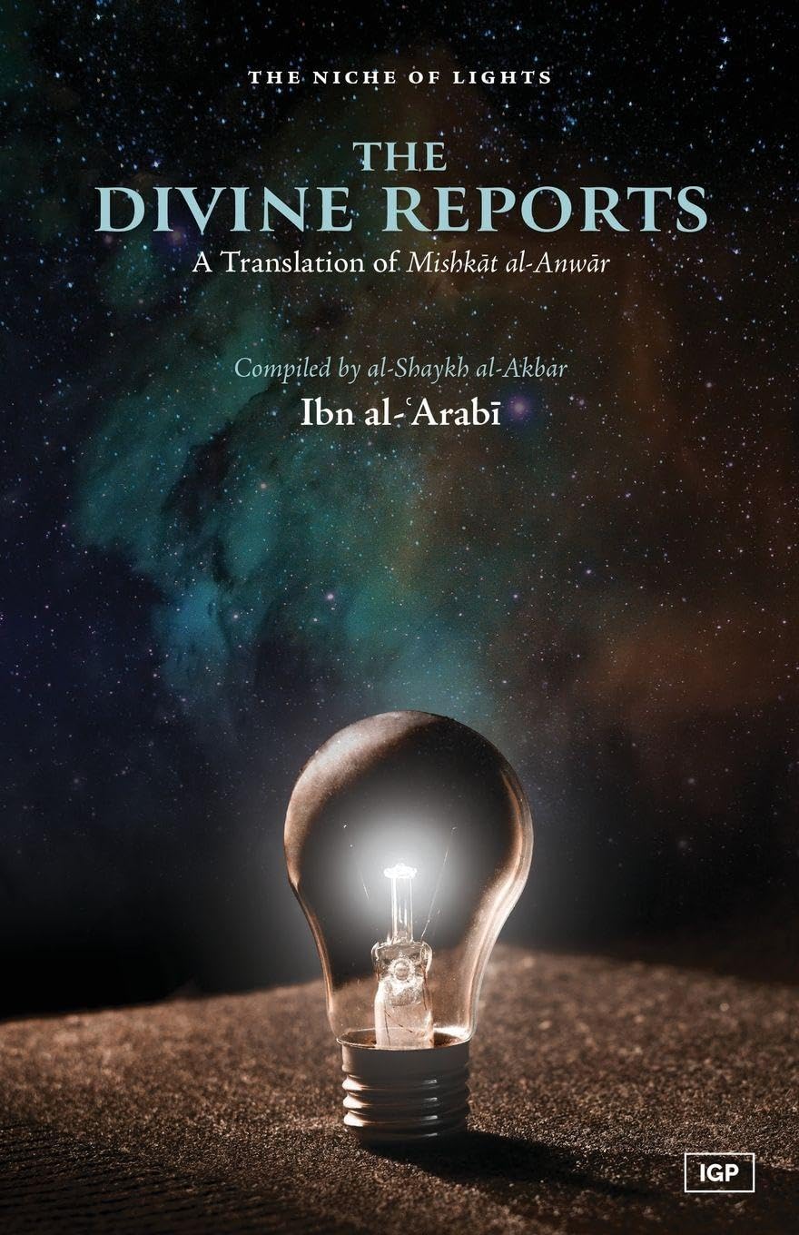The Divine Reports: An English Translation of Mishkat al-Anwar