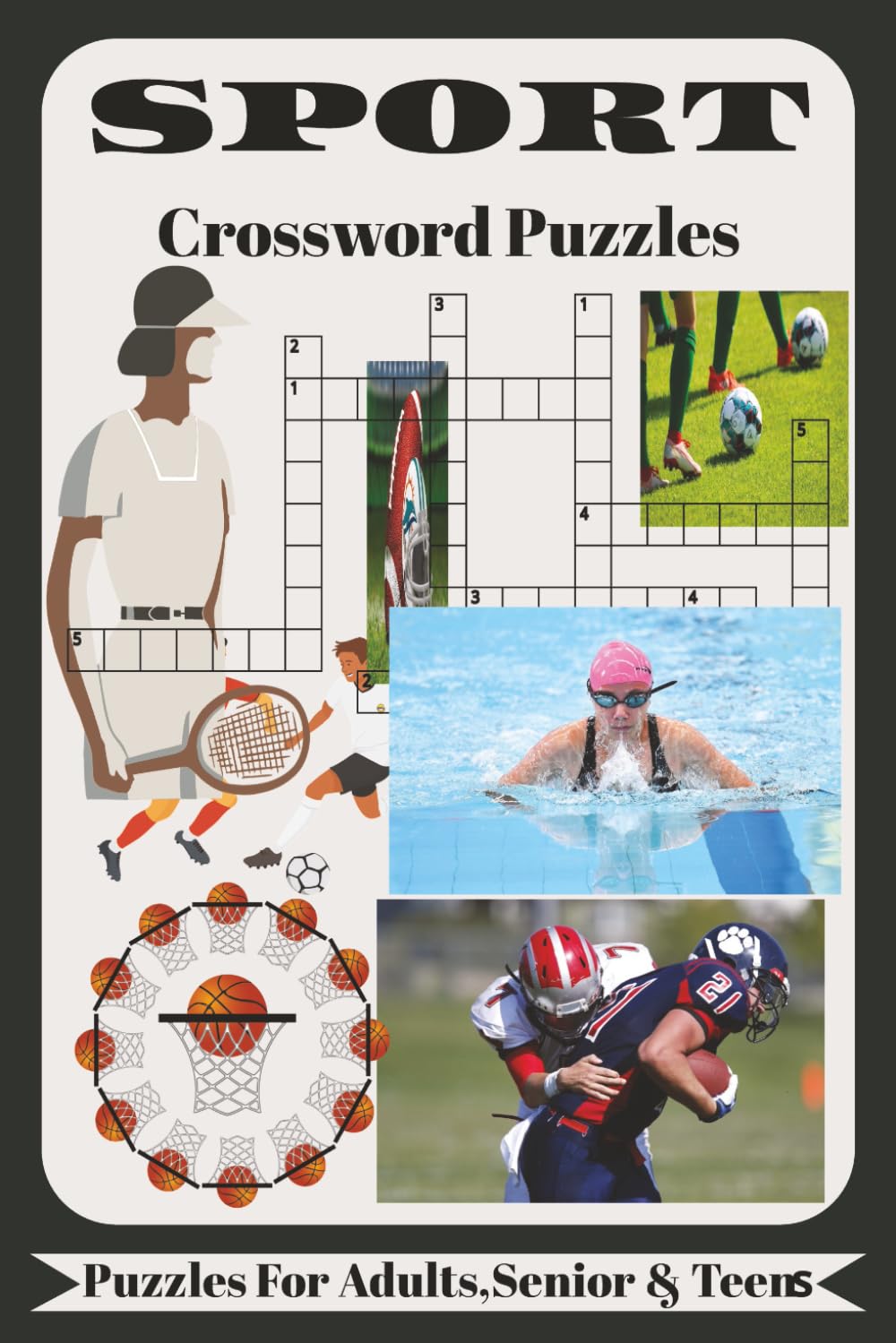 Sport Crossword Puzzles: Crossword Puzzles with Easy to read Print about Sport, Tennis, Football, Basketball, Soccer and More