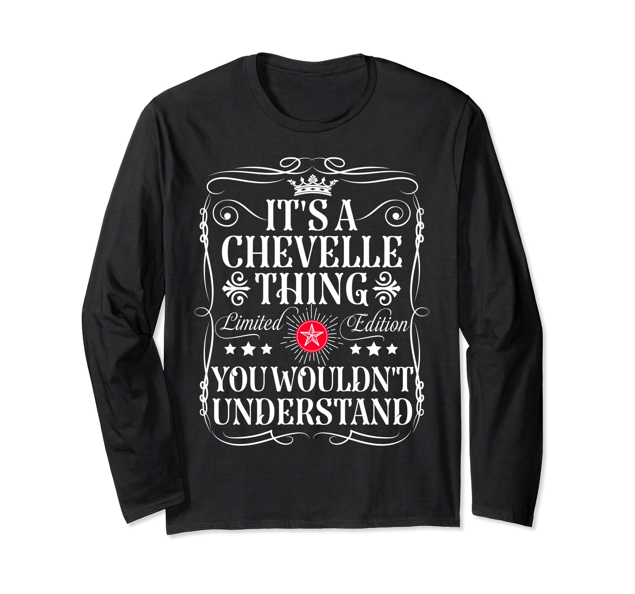 Chevelle Name Its A Chevelle Thing You Wouldn't Understand Long Sleeve T-Shirt