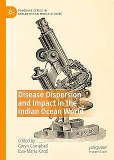 Disease Dispersion and Impact in the Indian Ocean World (Palgrave Series in Indian Ocean World Studies)