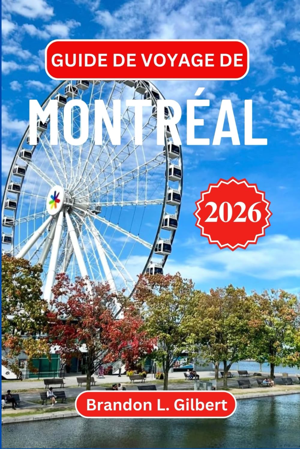 Guide de voyage de Montréal 2026: Quartiers historiques, cuisine locale, promenades pittoresques, excursions d'une journée et itinéraires pratiques pour explorer la capitale culturelle du Canada