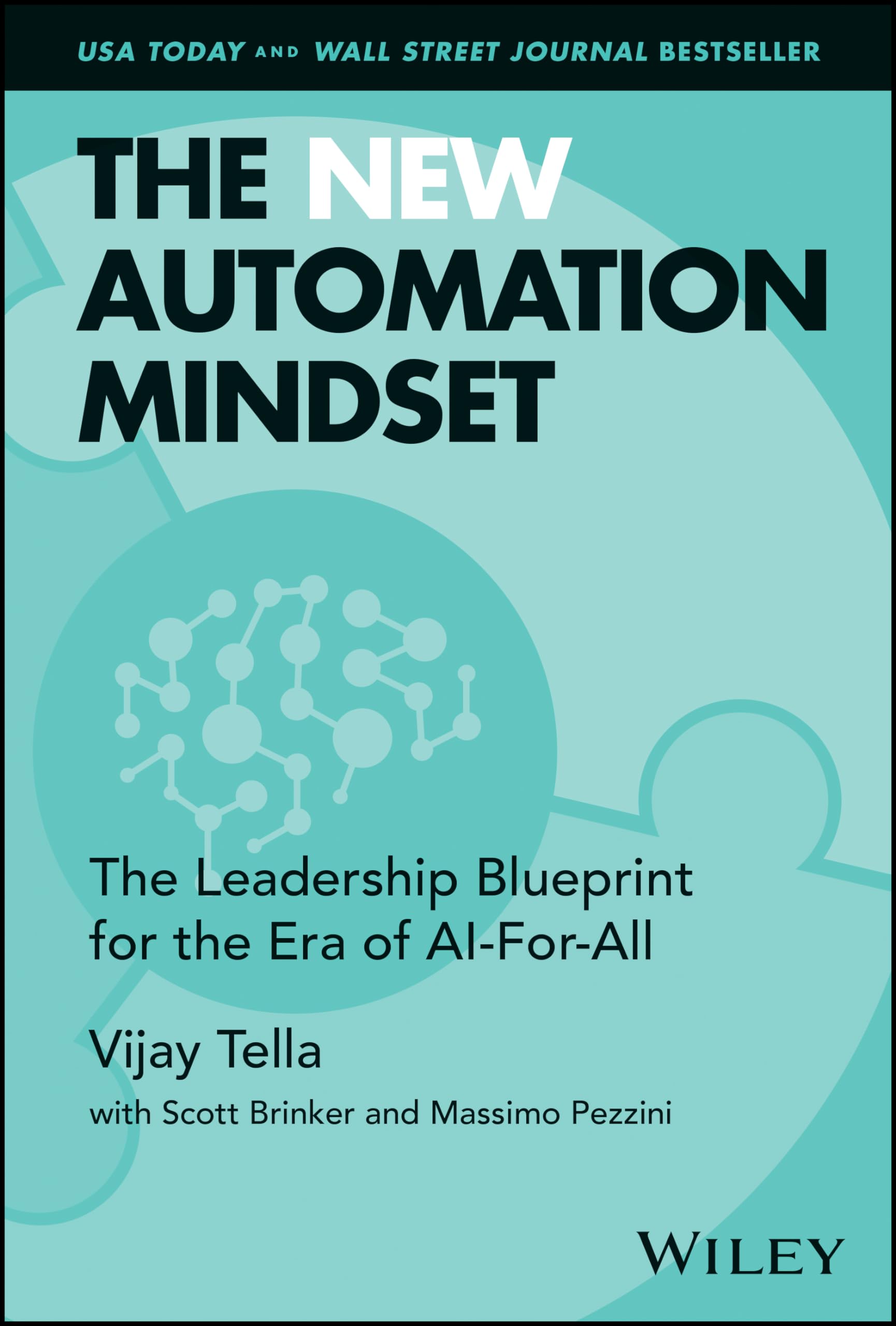 The New Automation Mindset: The Leadership Blueprint for the Era of AI-For-All 1st Edition