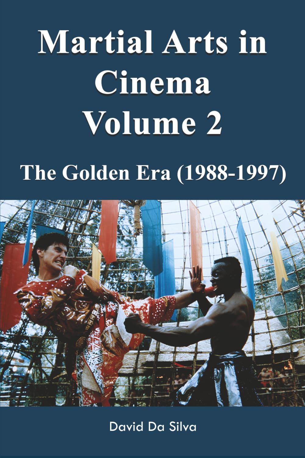 Martial Arts in Cinema Volume 2: The Golden Era (1988-1997)
