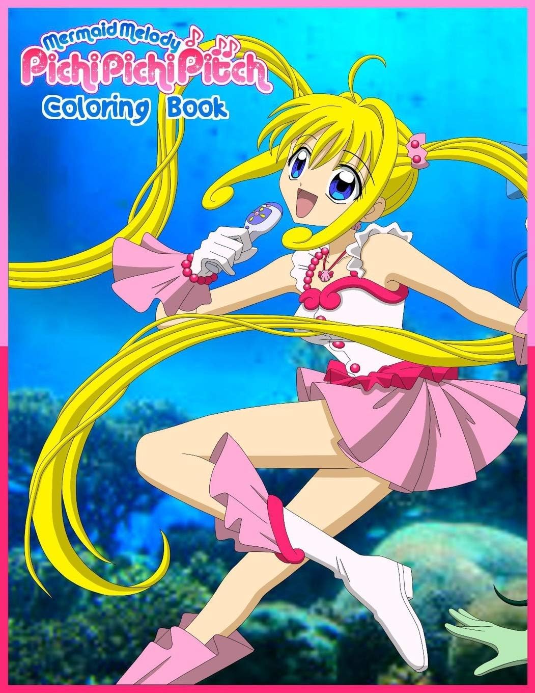 Mermaid Melody Pichi Pichi Pitch Coloring Book: La Mélodie des Sirènes Livre de coloriage