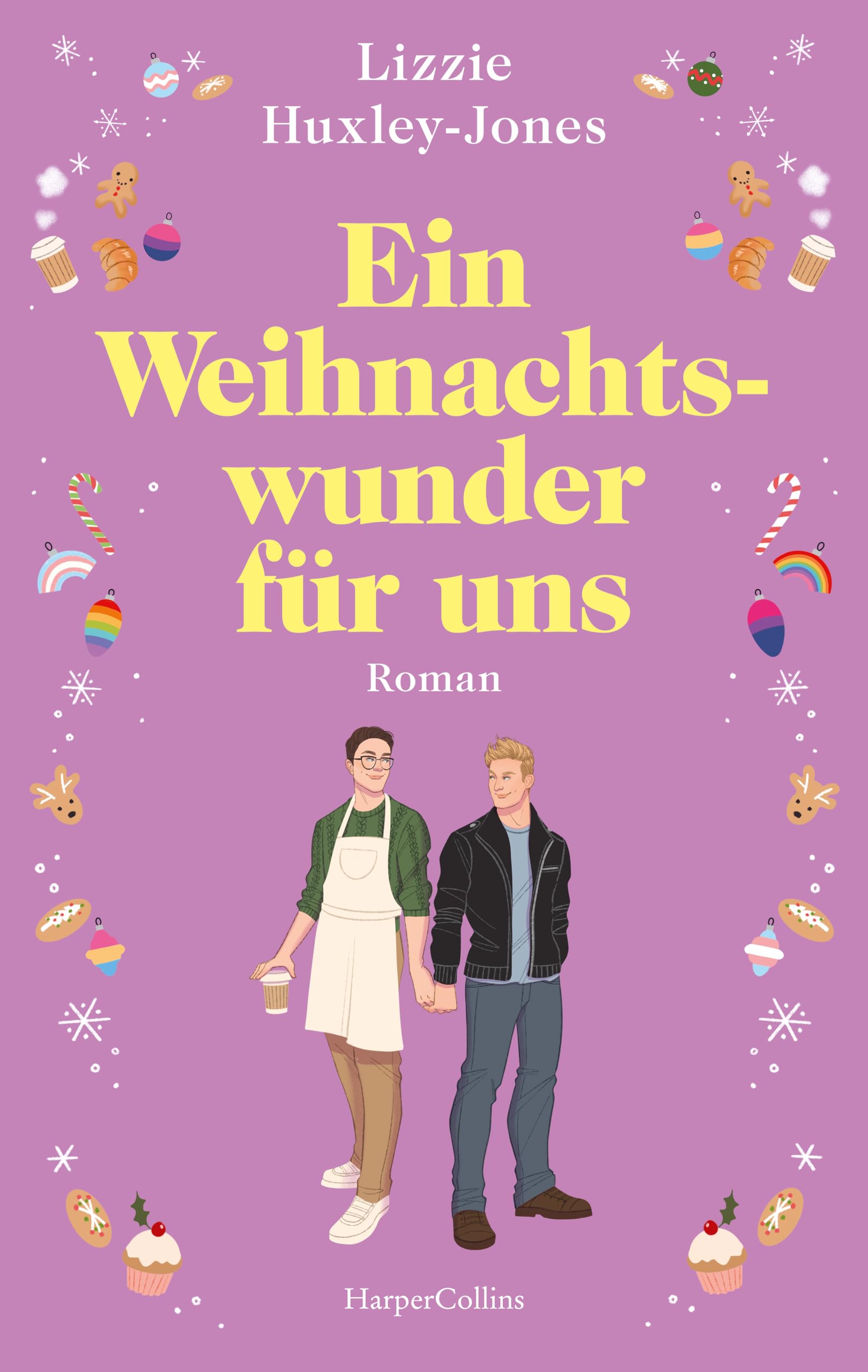 Ein Weihnachtswunder für uns: Roman | Das Weihnachtsbuch des Jahres: Eine prickelnde queere Enemies-to-Lovers-Liebesgeschichte | Für Fans von Laura Kay, Mhairi McFarlane und 'Royal Blue'