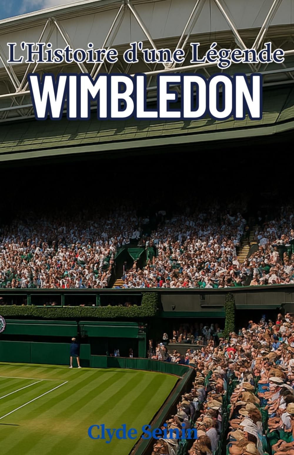 Wimbledon : L'Histoire d'une Légende