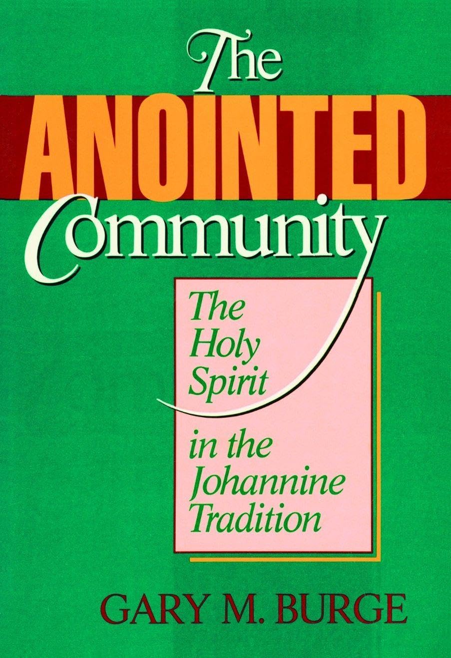 The Anointed Community: Holy Spirit in the Johannine Tradition