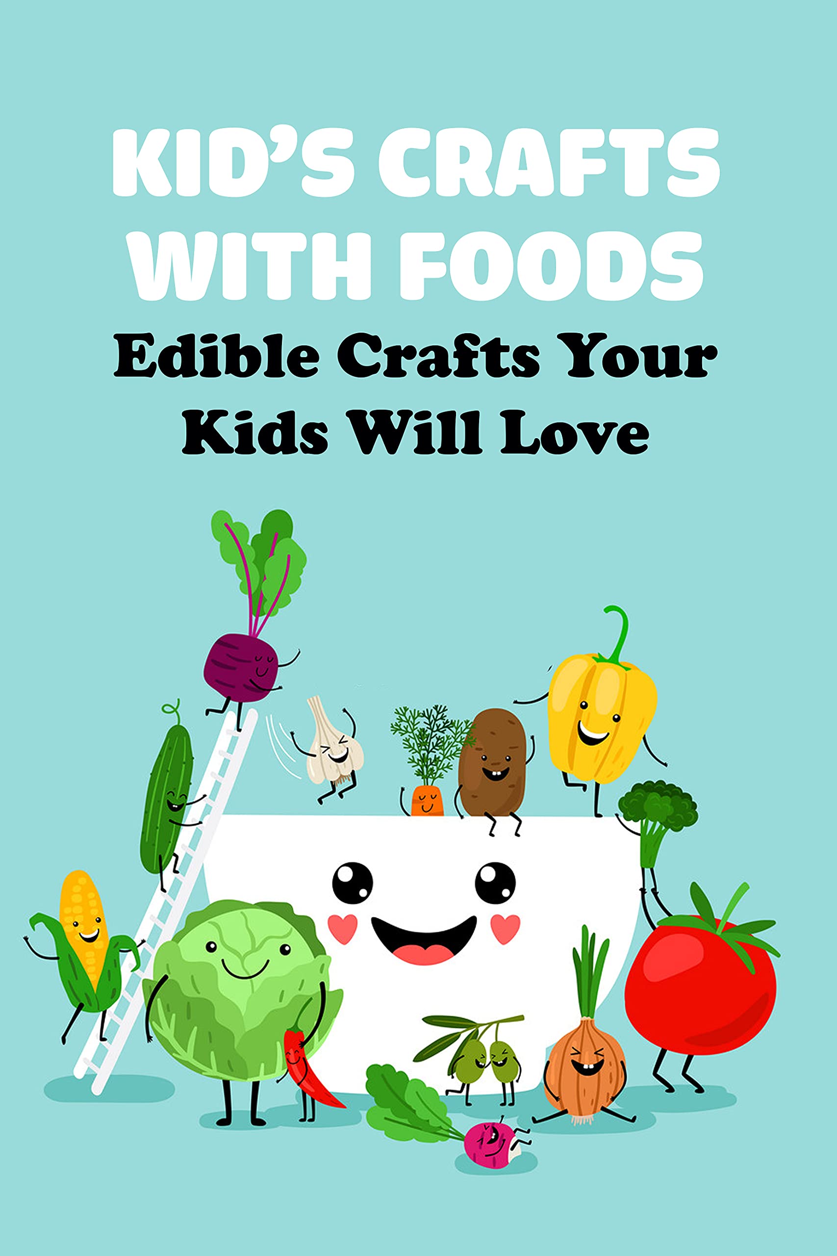 Buy Kid’s Crafts with Foods Edible Crafts Your Kids Will Love Amazing