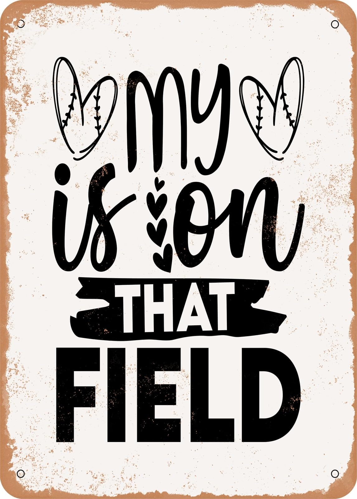 Miaomansenstore Metal Sign - My Is On That Field - Vintage Rusty Look Home Decor