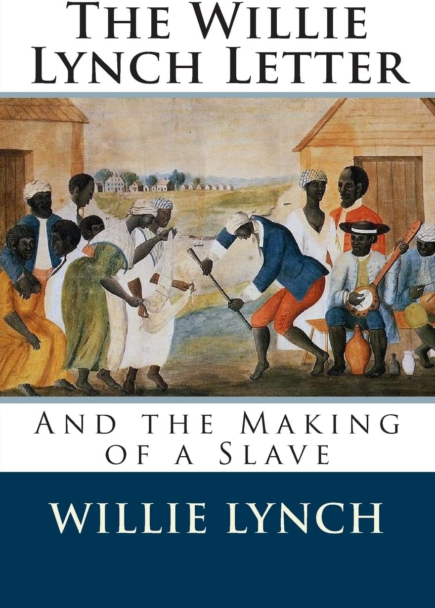 - The Willie Lynch Letter and the Making of a Slave
