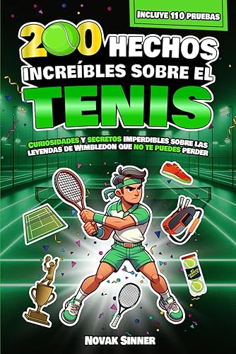200 HECHOS INCREÍBLES SOBRE EL TENIS: Curiosidades y secretos imperdibles sobre las leyendas de Wimbledon que no te puedes perder | Incluye 110 pruebas finales
