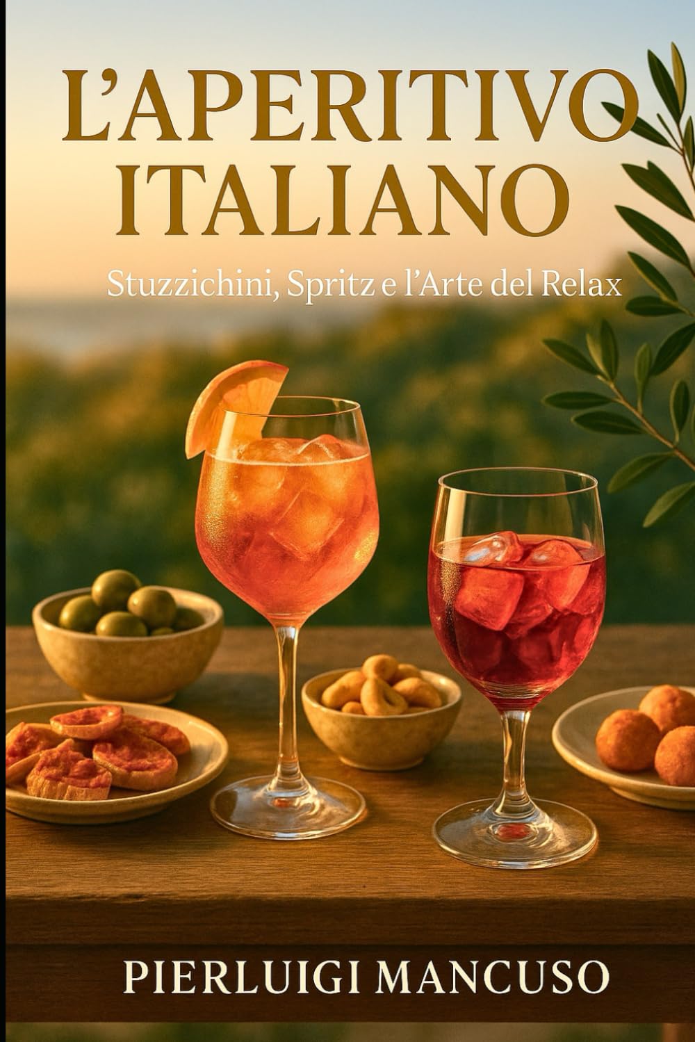 L’APERITIVO ITALIANO: Stuzzichini, Spritz e l’Arte del Rilassarsi