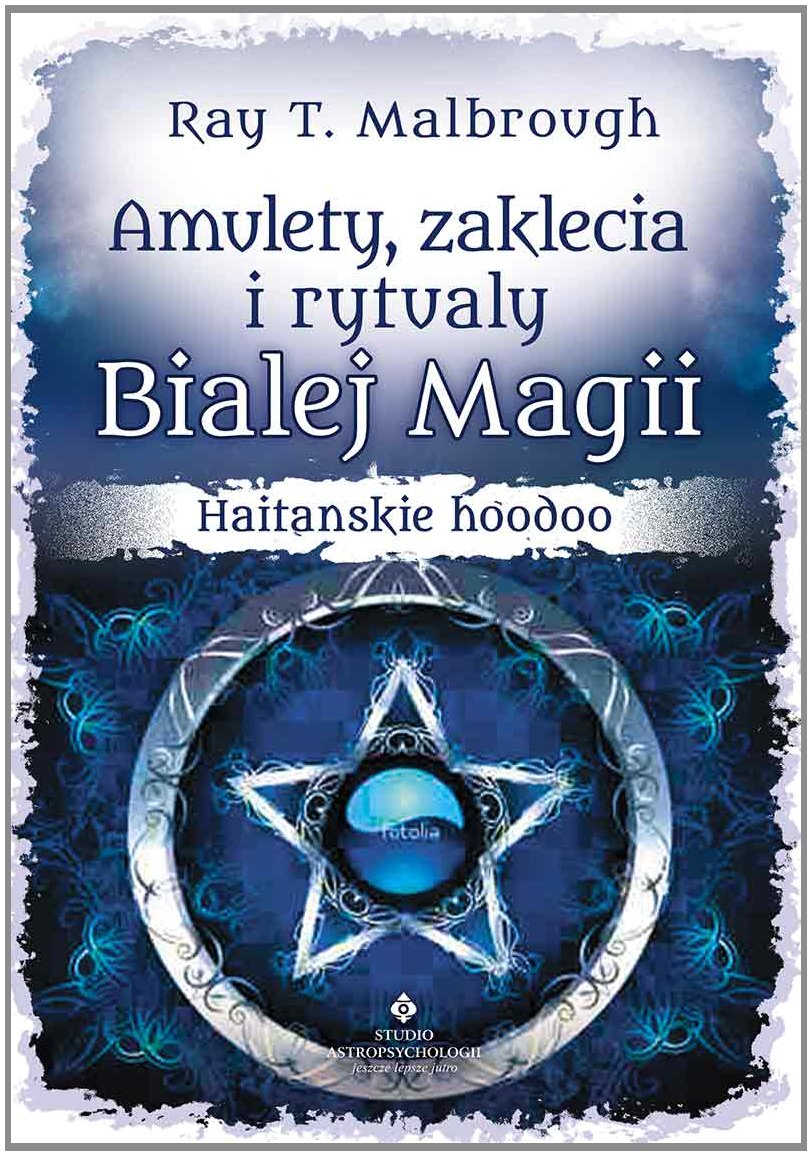 Amulety, zaklecia i rytualy bialej magii: Haitańskie hoodoo