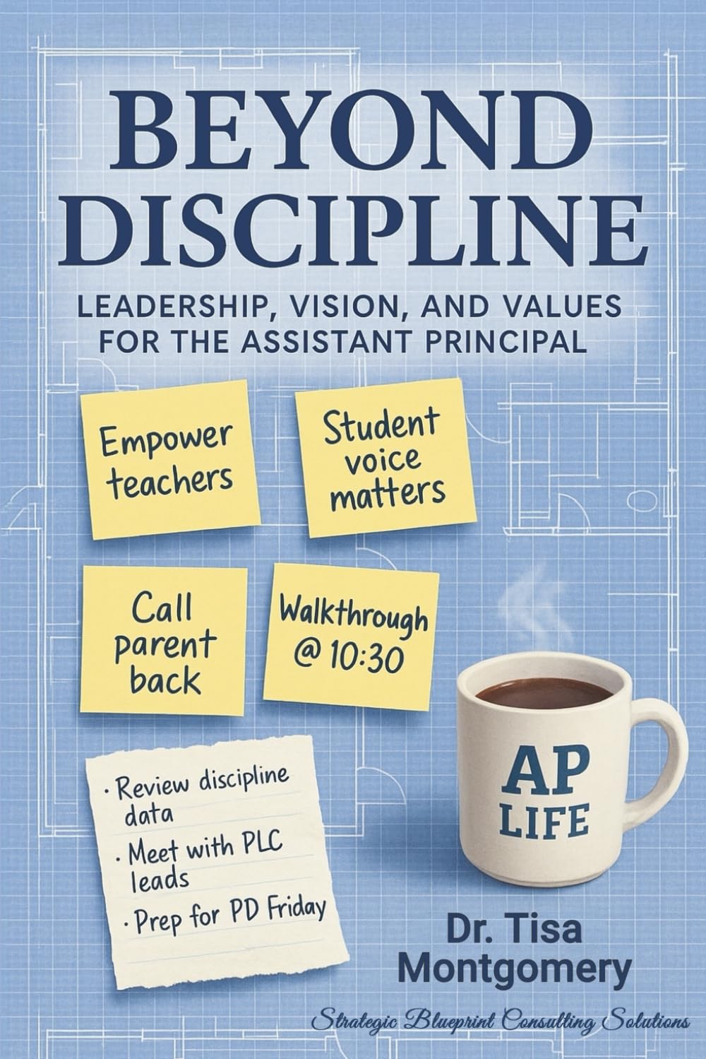 Beyond Discipline: Leadership, Vision, and Values for The Assistant Principal