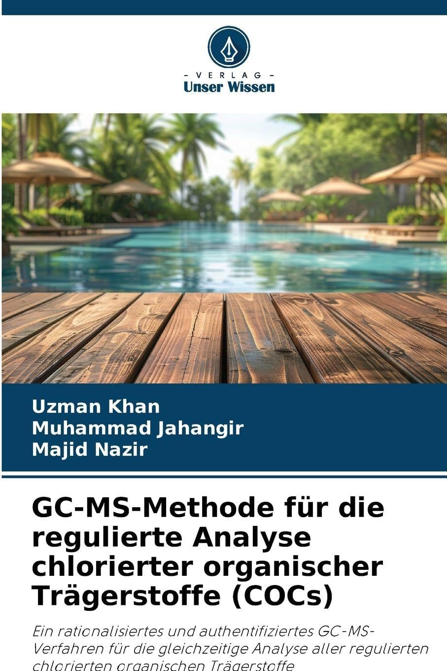 GC-MS-Methode für die regulierte Analyse chlorierter organischer Trägerstoffe (COCs): Ein rationalisiertes und authentifiziertes GC-MS-Verfahren für ... chlorierten organischen Trägerstoffe