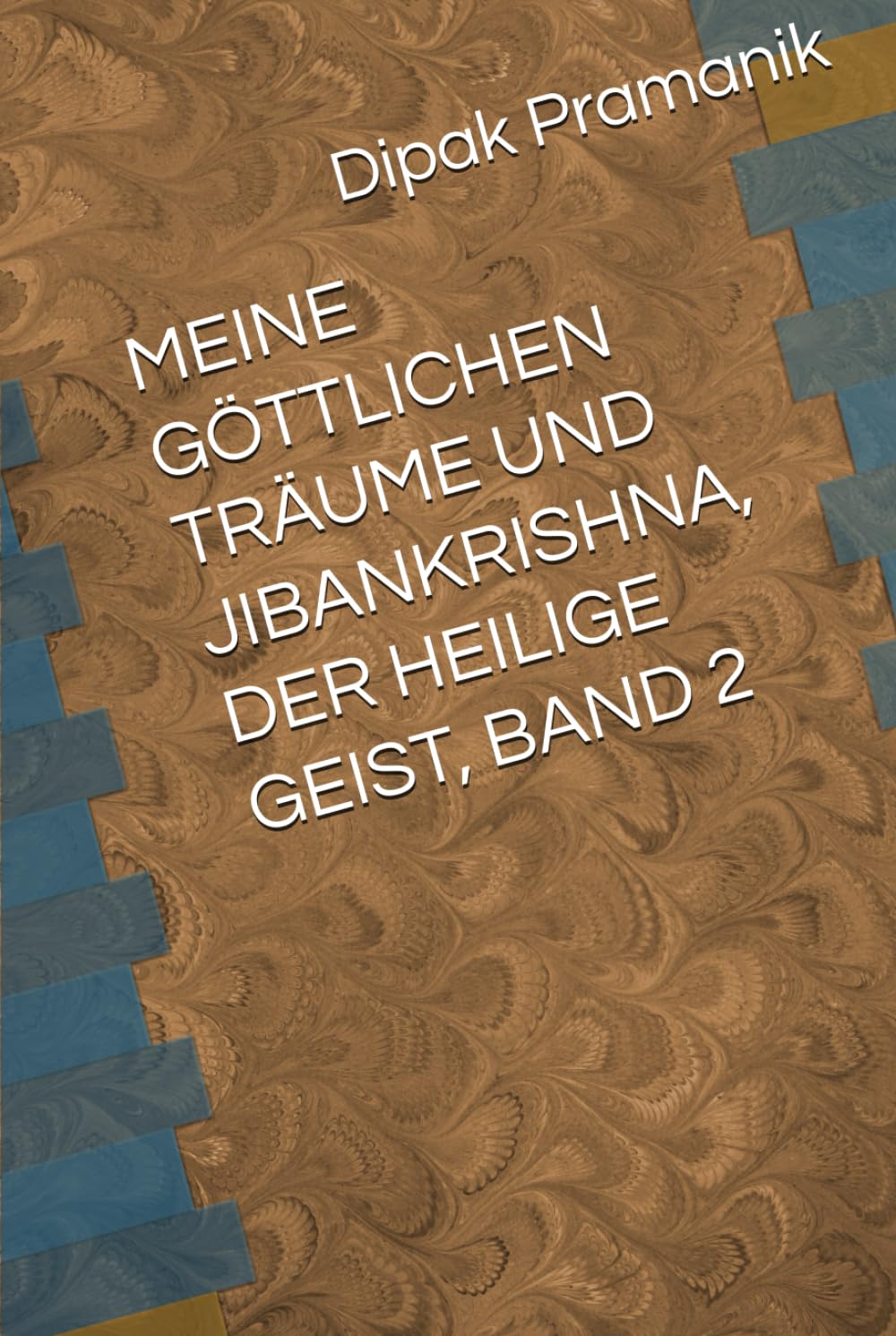 MEINE GÖTTLICHEN TRÄUME UND JIBANKRISHNA, DER HEILIGE GEIST, BAND 2