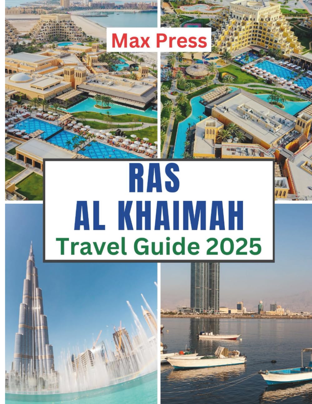 Ras Al Khaimah Travel Guide 2025: Time to Visit, Must-See Places, Top Accommodations, Rules and Regulations to Follow, and the Best Restaurants Across the Country (Budget Horizons 2025)