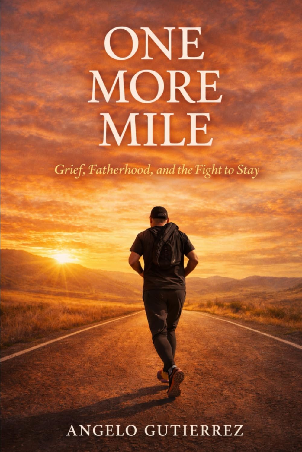 One More Mile: Grief, Fatherhood, and the Fight to Stay