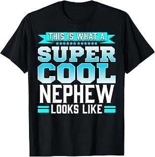 Super Cool Nephew Quote Gift from Uncle or Aunt T-Shirt