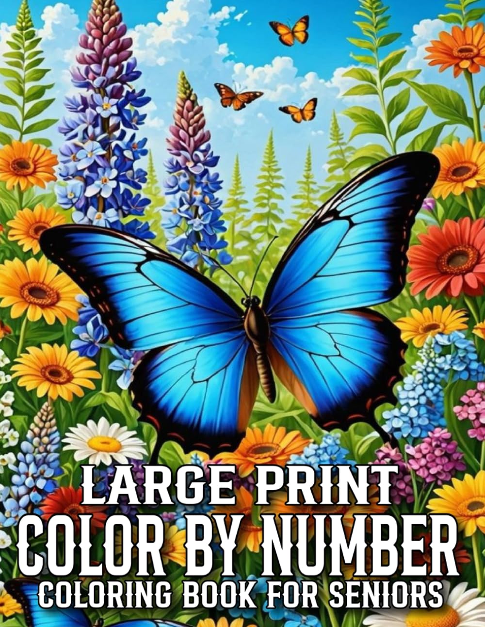 Large Print Color By Number Coloring Book For Seniors: Large Print Color By Number Coloring Book With Spring, Autumn, Birds, Flowers, Butterfly, Animals And More.