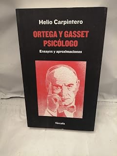 Ortega y Gasset, psicólogo: Ensayos y aproximaciones