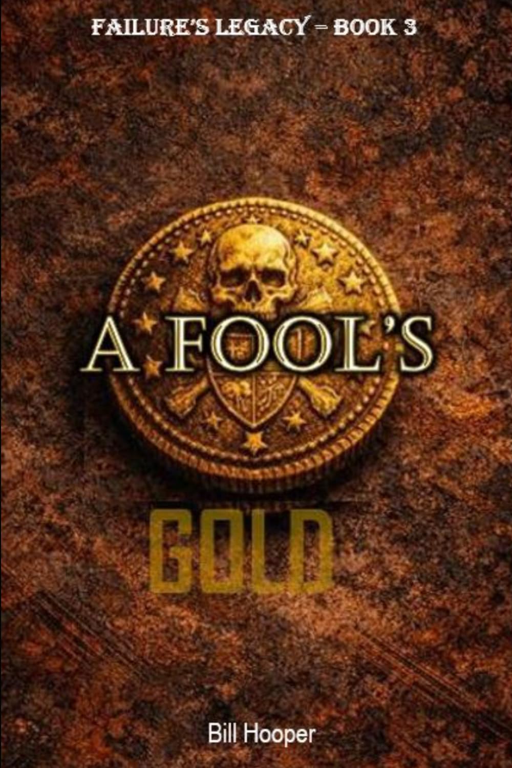A Fool's Gold (Failure's Legacy)