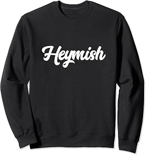 Heymish Yiddish Slang Homey Chilling Jewish Haredi Orthodox Sweatshirt