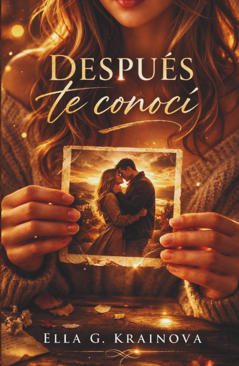 Después te conocí (Novela): Una novela romántica intensa donde nada es lo que parece