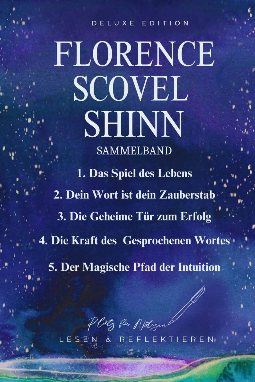 Florence Scovel Shinn Sammelband aller Fünf Werke: Lesen & Reflektieren, mit Platz für Notizen