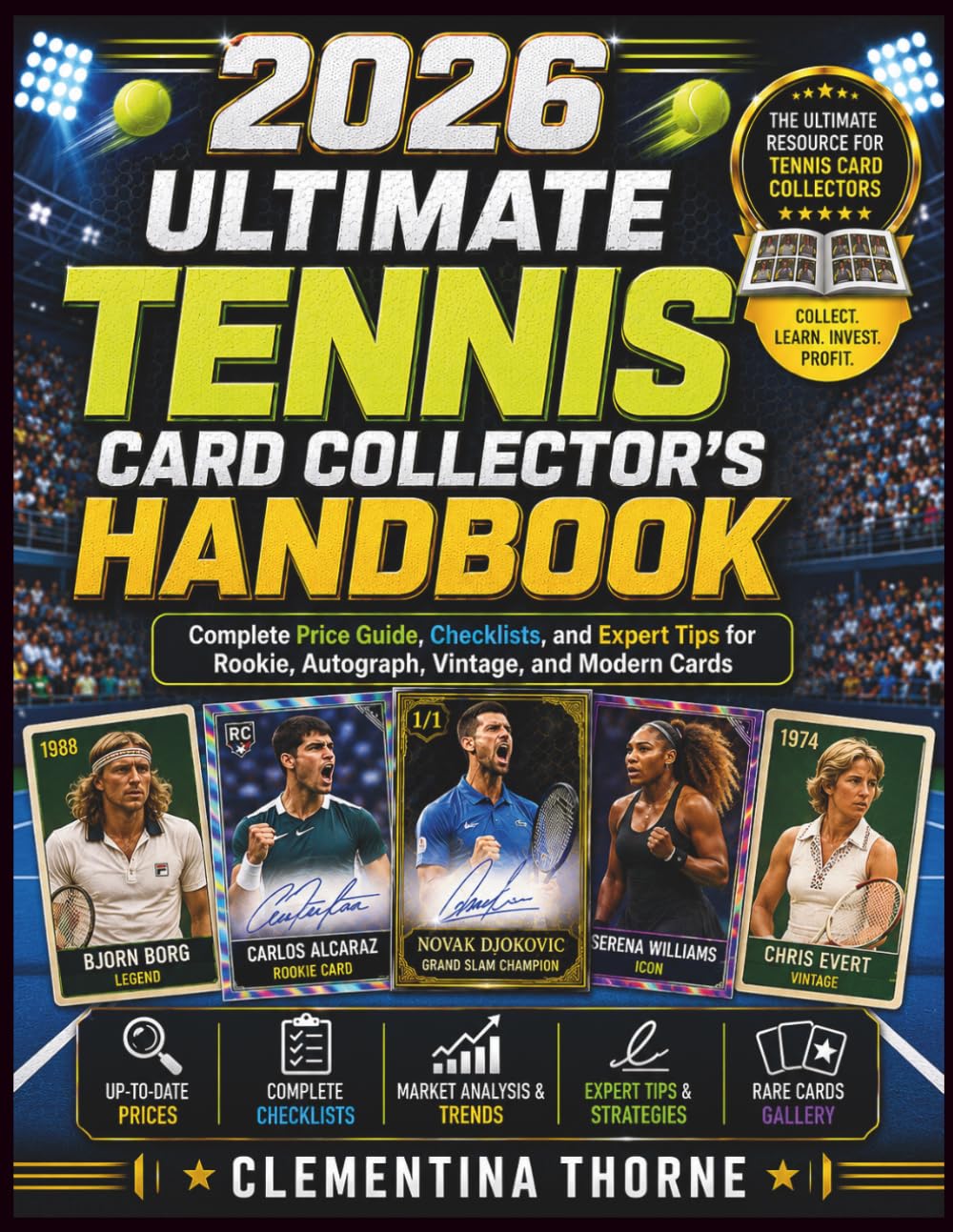 2026 Ultimate Tennis Card Collector’s Handbook: Complete Price Guide, Checklists, and Expert Tips for Rookie, Autograph, Vintage, and Modern Cards