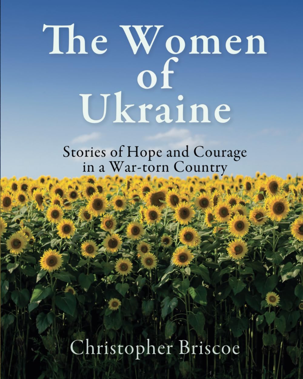 The Women of Ukraine: Stories of Hope and Courage in a War-torn Country