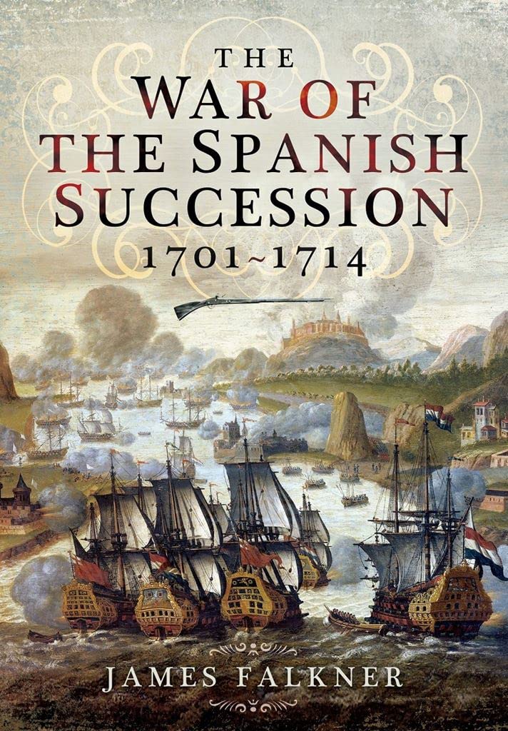 The War of the Spanish Succession 1701–1714      Paperback – December 3, 2021