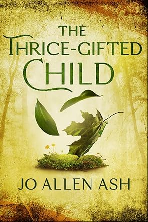 The Thrice Gifted Child (Shadow Journey Book Two)