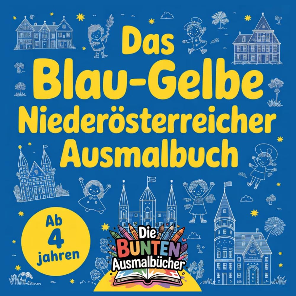 Das blau-gelbe Niederösterreicher Ausmalbuch (Die bunten Ausmalbücher)