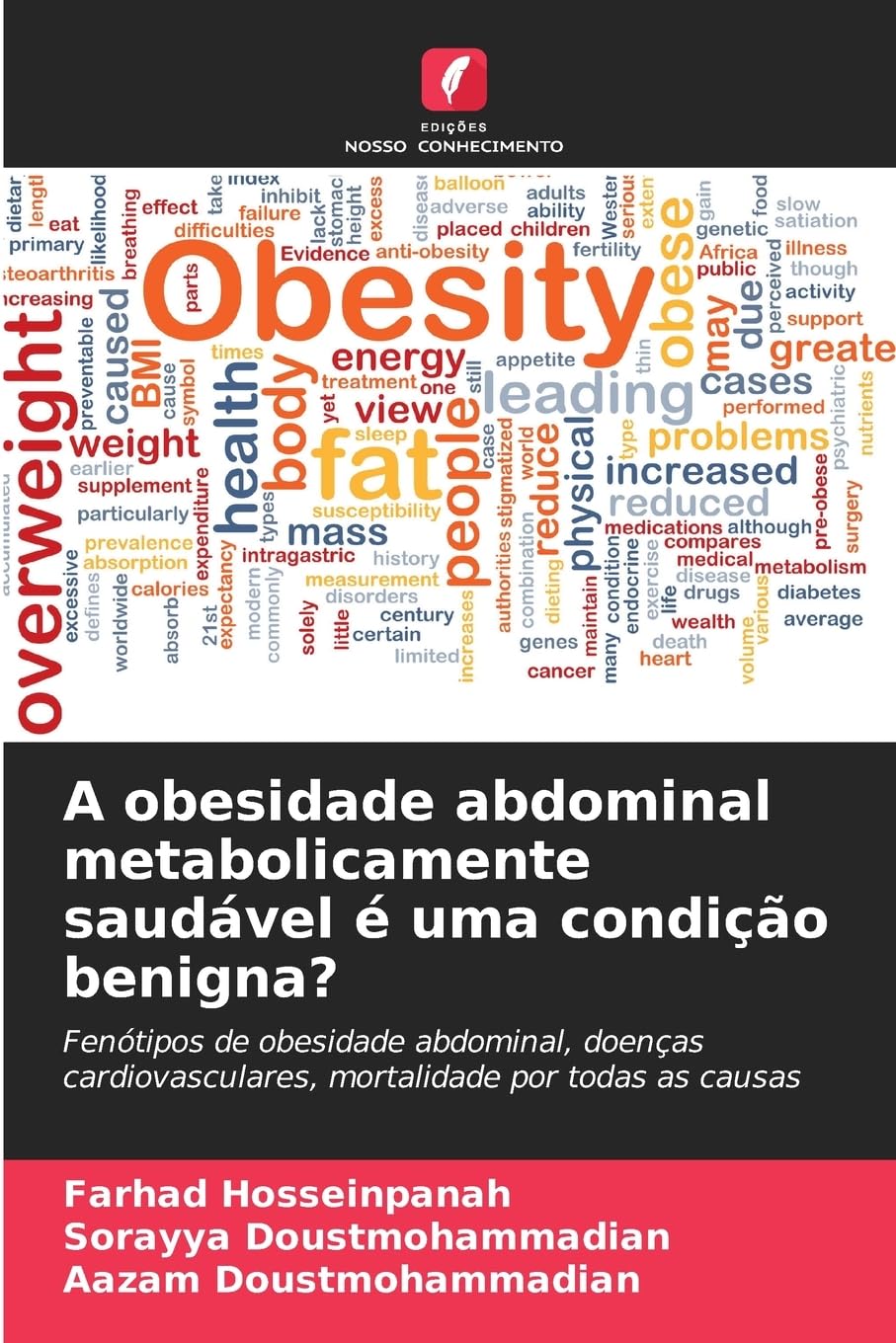 A obesidade abdominal metabolicamente saudável é uma condição benigna?: Fenótipos de obesidade abdominal, doenças cardiovasculares, mortalidade por todas as causas