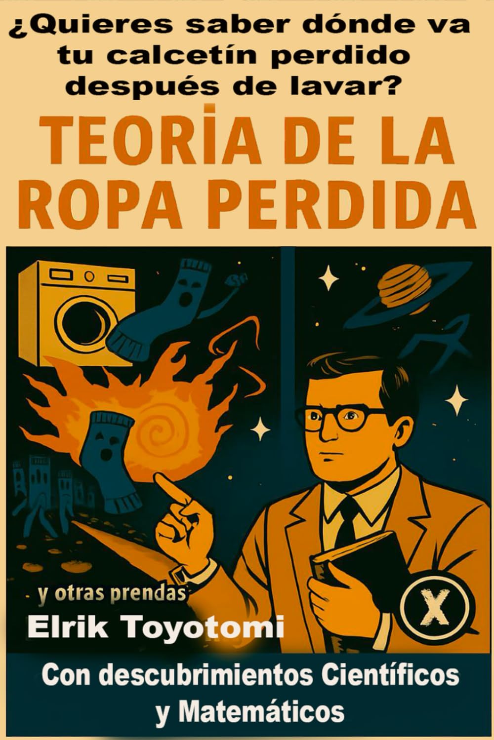 Teoría de la Ropa Perdida: Textilia 7: El misterio científico-absurdo del calcetín desaparecido y otras teorías domésticas inter dimensionales