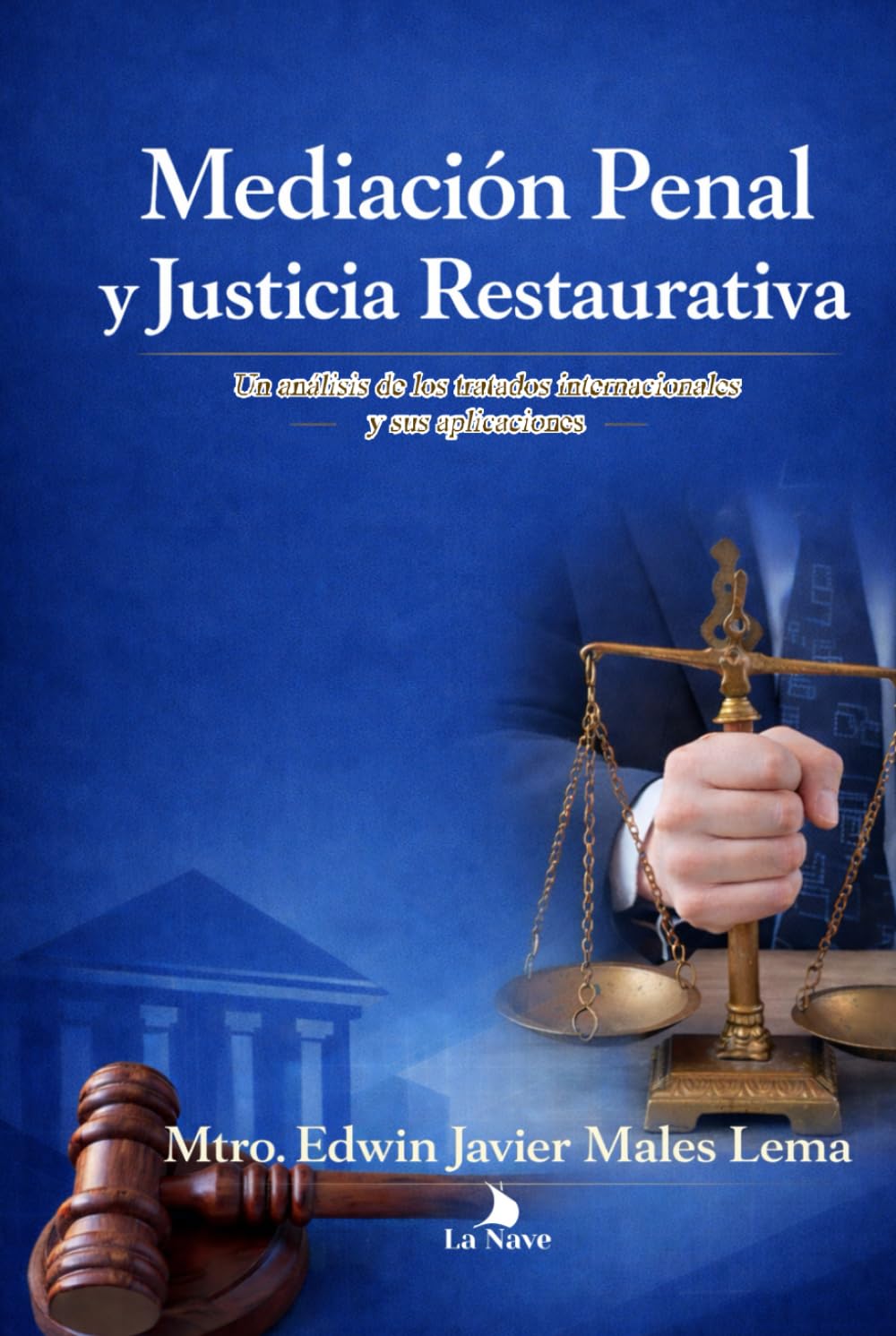 Mediación Penal y Justicia Restaurtiva: Un análisis de los tratados internacionales y sus aplicaciones