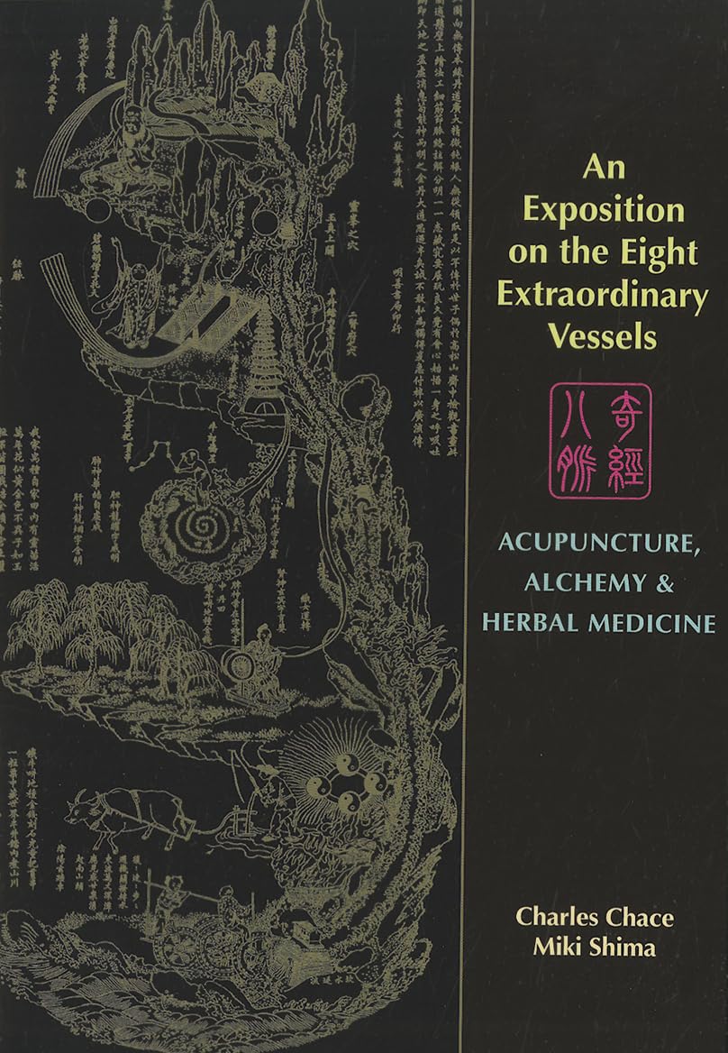 An Exposition on the Eight Extraordinary Vessels Acupuncture, Alchemy