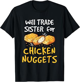 Will Trade Sister for Chicken Nuggets Funny Boys Girls Kids T-Shirt