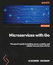 Microservices with Go: The expert's guide to building secure, scalable, and reliable microservices with Go